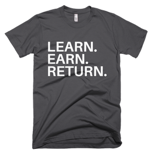 Learn, Earn, Return T-Shirt