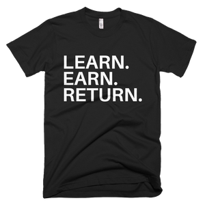 Learn, Earn, Return T-Shirt