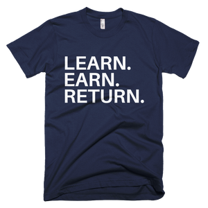 Learn, Earn, Return T-Shirt