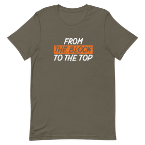 From the Block to the Top Unisex t-shirt