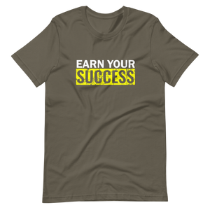 Earn Your Success Unisex t-shirt