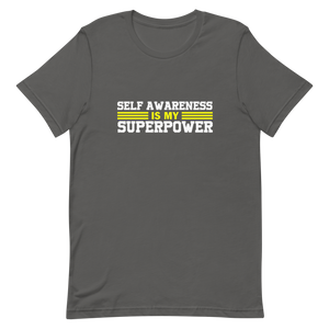 Self-Awareness is my Superpower Unisex t-shirt