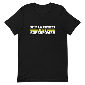 Self-Awareness is my Superpower Unisex t-shirt