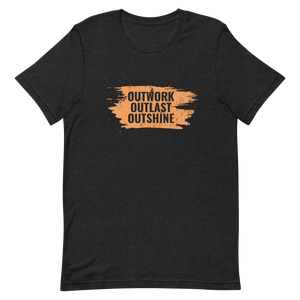 Outwork Outlast Outshine Unisex t-shirt