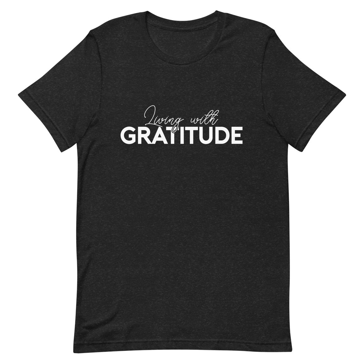 Living with Gratitude Unisex t-shirt