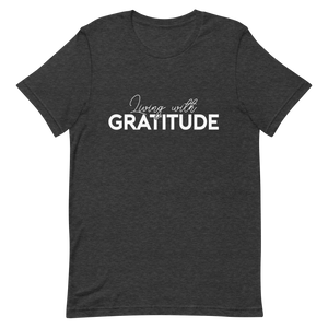 Living with Gratitude Unisex t-shirt