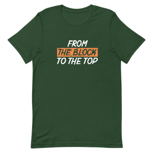 From the Block to the Top Unisex t-shirt