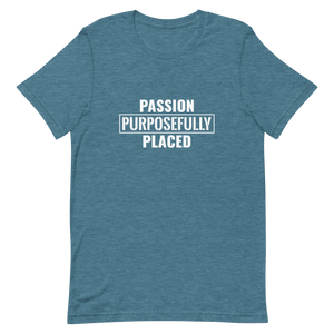 Passion Purposefully Placed Unisex t-shirt