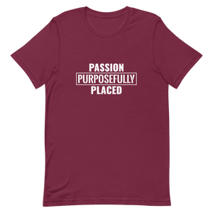 Passion Purposefully Placed Unisex t-shirt