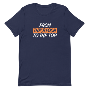 From the Block to the Top Unisex t-shirt