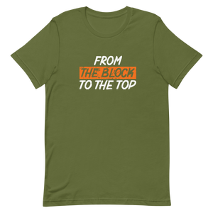 From the Block to the Top Unisex t-shirt