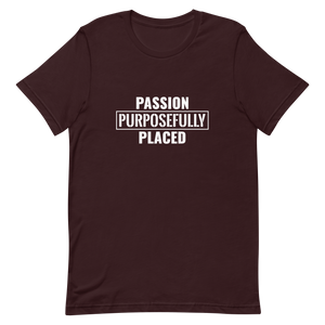 Passion Purposefully Placed Unisex t-shirt