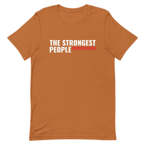 The Strongest People Lift Each Other Up Unisex t-shirt