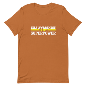 Self-Awareness is my Superpower Unisex t-shirt