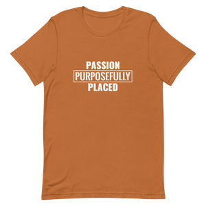 Passion Purposefully Placed Unisex t-shirt